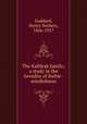 The Kallikak family; a study in the heredity of feeble-mindedness, Goddard, Henry Herbert, 1866-1957 