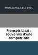 Francois Liszt : souvenirs d