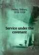 Service under the covenant, Perley, Sidney, 1858-1928 