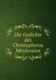Die Gedichte des Christophoros Mitylenaios, Christophoros ho Mytilnaios,Eduard Kurtz 