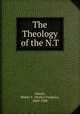 The Theology of the N.T, Adeney, Walter F. (Walter Frederic), 1849-1920 