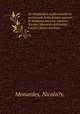 De simplicibus medicamentis ex occidentali India delatis quorum in medicina usus est /Auctore Nicolao Monardis.Interprete Carolo Cliusio Atrebate., Monardes, Nicola?s, 