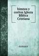 himnos y coritos Iglesia Biblica Cristiana, Ezmace 