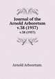 Journal of the Arnold Arboretum.. v.38 (1957), Arnold Arboretum. 
