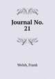 Journal No. 21, Welsh, Frank 