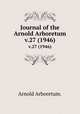 Journal of the Arnold Arboretum.. v.27 (1946), Arnold Arboretum. 