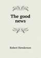The good news, Robert Henderson 