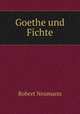 Goethe und Fichte., Robert Neumann 