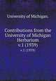 Contributions from the University of Michigan Herbarium.. v.1 (1939), University of Michigan. 