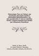 Tabacologia ?hoc est Tabaci, seu nicotianae descriptio medico?cheirurgico?pharmaceutica, vel, ejus praeparatio et usus in omnibus ferme? corporis humani inco?modis /per Johannem Neandrum ., Bailly, D.,Blon.,Delff, W.,Isaaci Elzeviri.,Neander, Johann,,Neander, Johann,,Van Brovck. 