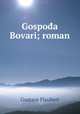 Gospoda Bovari; roman, Flaubert Gustave 