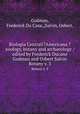 Biologia Centrali?Americana ?zoology, botany and archaeology /edited by Frederick Ducane Godman and Osbert Salvin.. Botany v. 3, Godman, Frederick Du Cane,,Salvin, Osbert, 