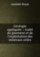 Geologie appliquee: : traite du gisement et de l