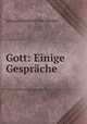 Gott: Einige Gesprache, Johann Gottfried von Herder 