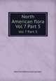 North American flora. Vol 7 Part 5, New York Botanical Garden. 