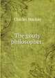 The gouty philosopher:, Charles Mackay 