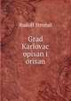 Grad Karlovac opisan i orisan, Rudolf Strohal 