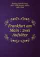 Frankfurt am Main : zwei Aufstze, Binding, Rudolf Georg, 1867-1938,Paquet, Alfons, 1881-1944 