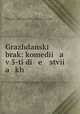Grazhdansk brak: komedi a v 5-ti di e stvi a kh, 