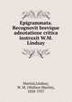 Epigrammata. Recognovit brevique adnotatione critica instruxit W.M. Lindsay, Martial,Lindsay, W. M. (Wallace Martin), 1858-1937 