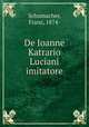 De Ioanne Katrario Luciani imitatore, Schumacher, Franz, 1874- 