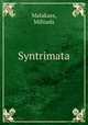 Syntrimata, Malakass, Miltiads 