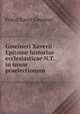 Gmeineri Xaverii Epitome historiae ecclesiasticae N.T. in usum praelectionum ., Franz Xaver Gmeiner 