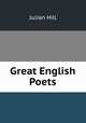 Great English Poets, Julian Hill 