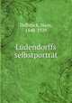 Ludendorffs selbstportrat, Hans Delbruck 