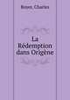 La Redemption dans Origene, Boyer, Charles 