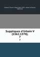 Suppliques d`Urbain V (1362-1370);. 7, Catholic Church. Pope (1362-1370 : Urban V),Fierens, Alphonse 