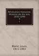 Rvolution franaise. Histoire de dix ans, 1830-1840. 3, Blanc, Louis, 1811-1882 