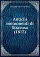 Antichi monumenti di Siracusa (1813), Giuseppe Maria Capodieci 
