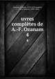 uvres compltes de A.-F. Ozanam. 4, Frederic Ozanam 
