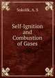 Self-Ignition and Combustion of Gases, Sokolik, A. S 