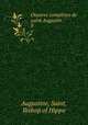 Oeuvres compltes de saint Augustin. 8, Augustine, Saint, Bishop of Hippo 