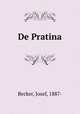 De Pratina, Becker, Josef, 1887- 