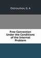 Free Convection Under the Conditions of the Internal Problem, Ostroumov, G. A 
