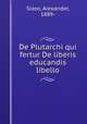 De Plutarchi qui fertur De liberis educandis libello, Sizoo, Alexander, 1889- 