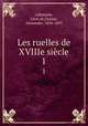 Les ruelles de XVIIIe sicle. 1, Leon de Labessade 