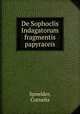 De Sophoclis Indagatorum fragmentis papyraceis, Spoelder, Cornelis 