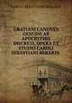 GRATIANI CANONES GENUINI AB APOCRYPHIS DISCRETI, OPERA ET STUDIO CAROLI SEBASTIANI BERARDI ., Caroli Sebastiani Berardi 