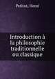 Introduction a la philosophie traditionnelle ou classique, Petitot, Henri 