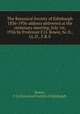 The Botanical Society of Edinburgh 1836-1936 address delivered at the centenary meeting, July 1st, 1936 by Professor F.O. Bower, Sc.D., LL.D., F.R.S., Bower, F.O; Botanical Society of Edinburgh 