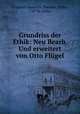 Grundriss der Ethik: Neu Bearb. Und erweitert von Otto Flugel., Friedrich Heinrich Theodor Allihn, F H Th Allihn 
