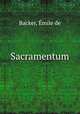 Sacramentum, Emile de Backer 