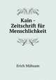 Kain - Zeitschrift fur Menschlichkeit, Erich Muhsam 