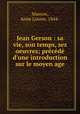 Jean Gerson : sa vie, son temps, ses oeuvres; precede d