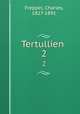 Tertullien .. 2, Freppel, Charles, 1827-1891 
