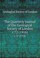 The Quarterly journal of the Geological Society of London. v.72 (1916), Geological Society of London 